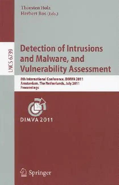 Detection of Intrusions and Malware, and Vulnerability Assessment (English, Thorsten Holz | Herbert Bos)