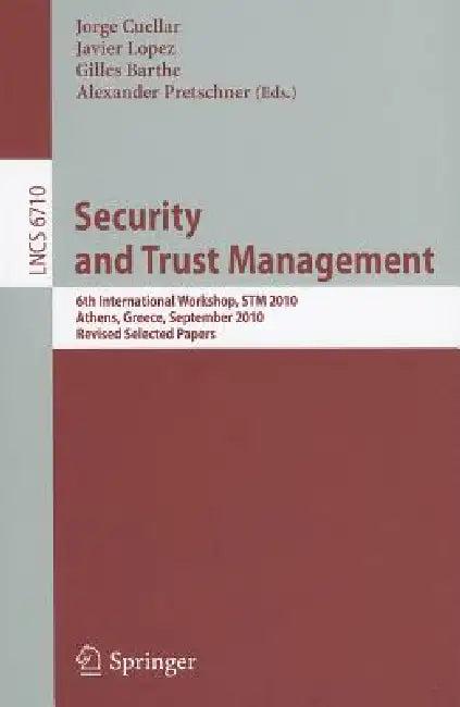 Security and Trust Management (English, Jorge Cuellar | Javier Lopez | Gilles Barthe)