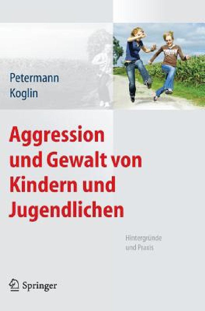 Aggression Und Gewalt Von Kindern Und Jugendlichen (English, Franz Petermann | Ute Koglin)