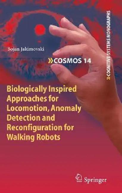Biologically Inspired Approaches for Locomotion, Anomaly Detection and Reconfiguration for Walking R (English, Bojan Jakimovski)