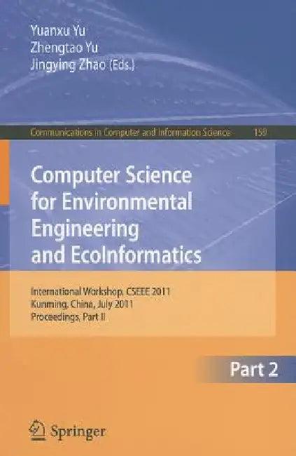 Computer Science for Environmental Engineering and Ecoinformatics (English, Yuanxu Yu | Zhengtao Yu | Jingying Zhao)