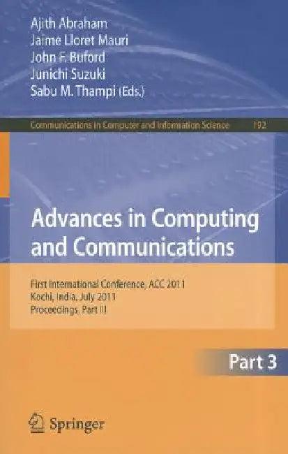 Advances in Computing and Communications, Part 3 (English, Ajith Abraham | Jaime Lloret Mauri | John Buford)