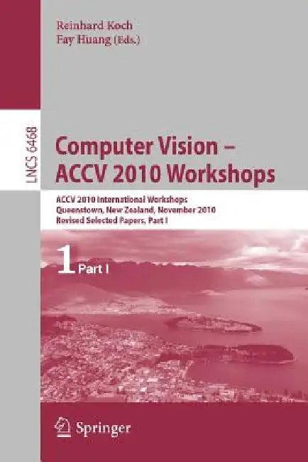 Computer Vision -- Accv 2010 Workshops (English, Reinhard Koch | Fay Huang)