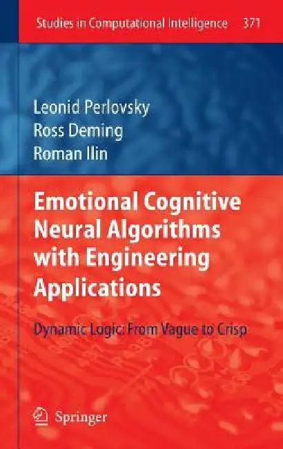 Emotional Cognitive Neural Algorithms with Engineering Applications (English, Leonid Perlovsky | Ross Deming | Roman Ilin)
