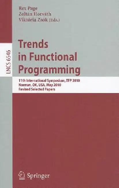 Trends in Functional Programming (English, Rex Page | Zoltan Horvath | Viktoria Zsók)