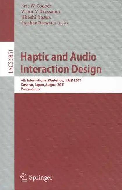 Haptic and Audio Interaction Design (English, Eric Cooper | Stephen Brewster | Hitoshi Ogawa)
