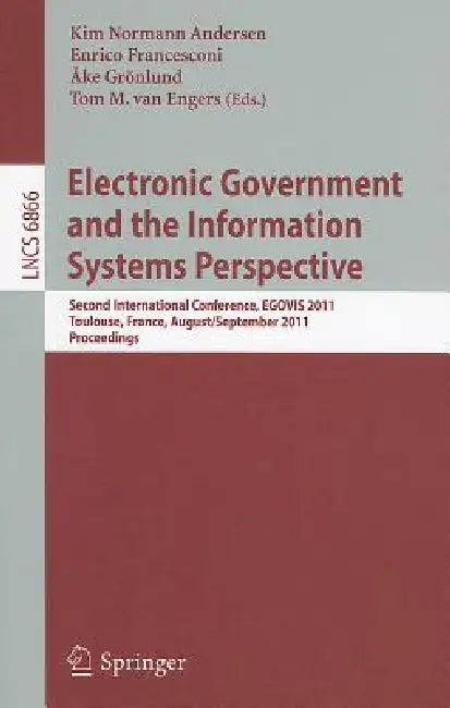 Electronic Government and the Information Systems Perspective (English, Kim Normann Andersen | Enrico Francesconi | Ake Grönlund)