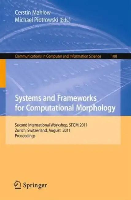 Systems and Frameworks for Computational Morphology (English, Cerstin Mahlow | Michael Piotrowski)