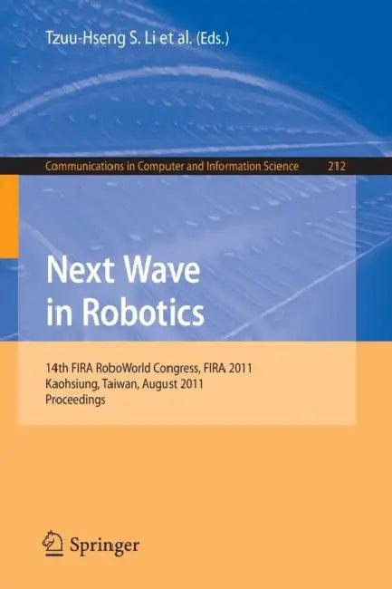 Next Wave in Robotics (English, Tzuu-Hseng S. Li | Kuo-Yang Tu | Ching-Chih Tsai)