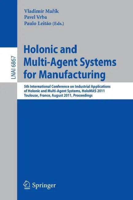 Holonic and Multi-Agent Systems for Manufacturing (English, Vladimír Mařík | Pavel Vrba | Paulo Leitão)