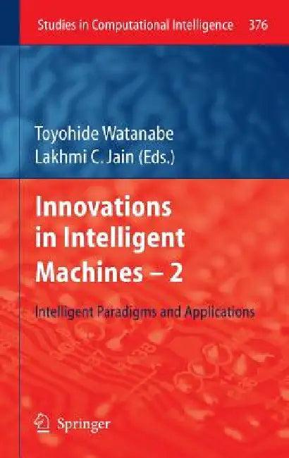Innovations in Intelligent Machines -2 (English, Toyohide Watanabe | Lakhmi C. Jain)