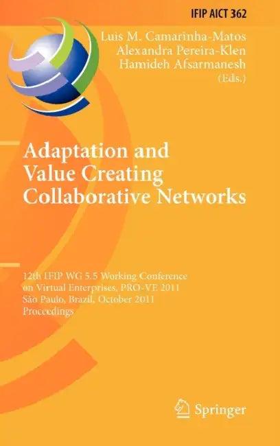 Adaptation and Value Creating Collaborative Networks (English, Luis M. Camarinha-Matos | Alexandra Pereira-Klen | Hamideh Afsarmanesh)