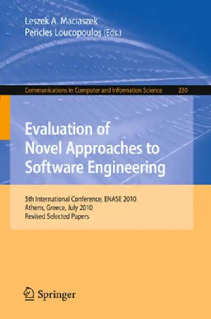 Evaluation of Novel Approaches to Software Engineering (English, Leszek A. Maciaszek | Pericles Loucopoulos)