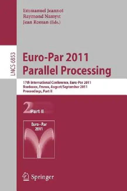 Euro-Par 2011 Parallel Processing (English, Emmanuel Jeannot | Raymond Namyst | Jean Roman)