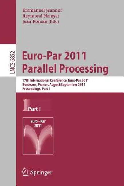 Euro-Par 2011 Parallel Processing (English, Emmanuel Jeannot | Raymond Namyst | Jean Roman)