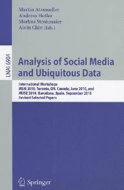 Analysis of Social Media and Ubiquitous Data (English, Martin Atzmueller | Andreas Hotho | Markus Strohmaier)