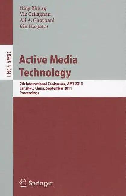 Active Media Technology (English, Ning Zhong | Vic Callaghan | Ali A. Ghorbani)