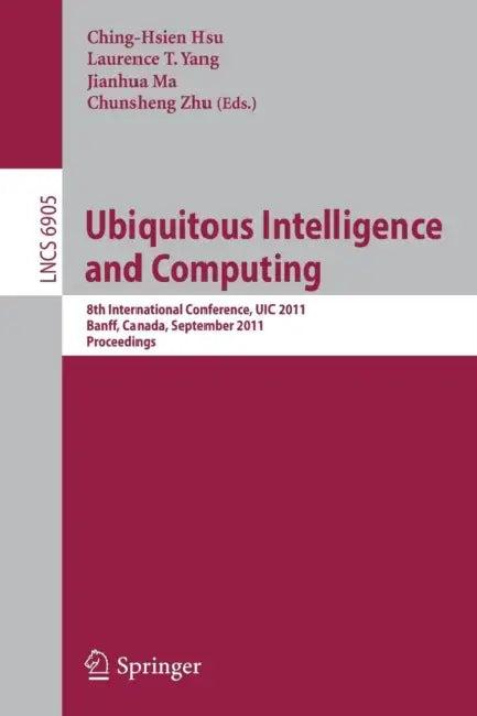 Ubiquitous Intelligence and Computing (English, Ching-Hsien Hsu | Laurence T. Yang | Jianhua Ma)