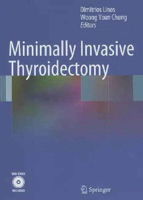 Minimally Invasive Thyroidectomy [With DVD] (English, Dimitrios Linos | Woong Youn Chung)