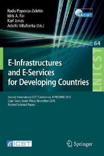 E-Infrastructure and E-Services for Developing Countries (English, Radu Popescu-Zeletin | Idris A. Rai | Karl Jonas)