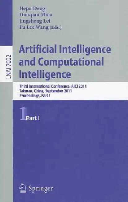 Artificial Intelligence and Computational Intelligence (English, Hepu Deng | Duoqian Miao | Jingsheng Lei)