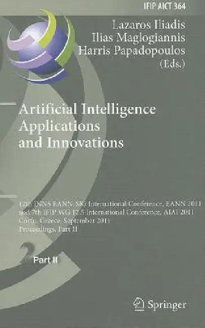 Artificial Intelligence Applications and Innovations (English, Lazaros S. Iliadis | Ilias Maglogiannis | Harris Papadopoulos)