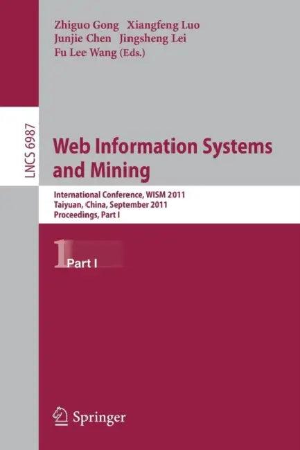 Web Information Systems and Mining (English, Zhiguo Gong | Xiangfeng Luo | Junjie Chen)