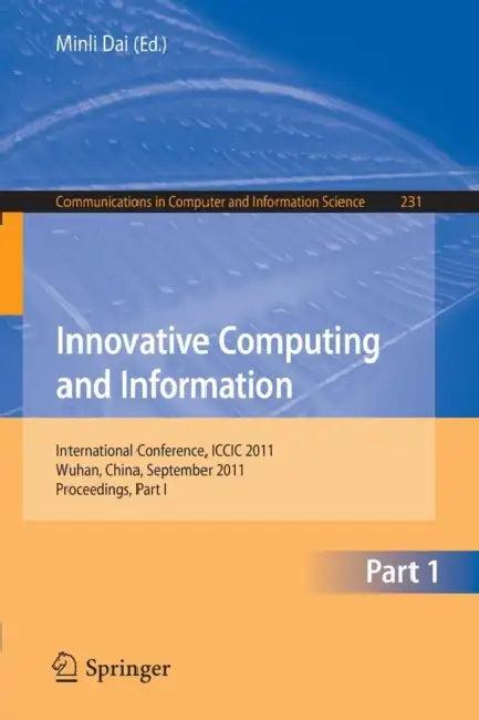 Innovative Computing and Information, Part 1 (English, Minli Dai)