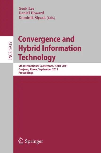 Convergence and Hybrid Information Technology (English, Geuk Lee | Daniel Howard | Dominik Ślęzak)