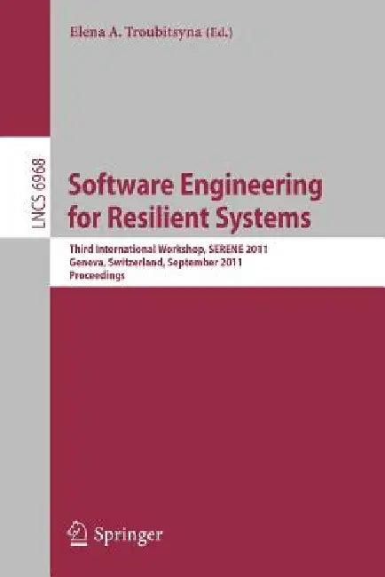 Software Engineering for Resilient Systems (English, Elena A. Troubitsyna)