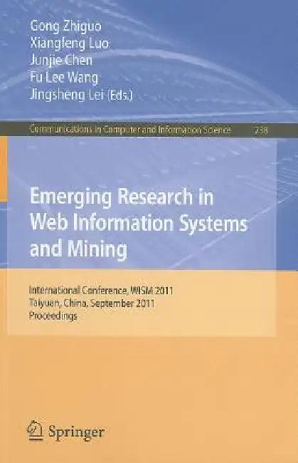 Emerging Research in Web Information Systems and Mining (English, Gong Zhiguo | Xiangfeng Luo | Junjie Chen)