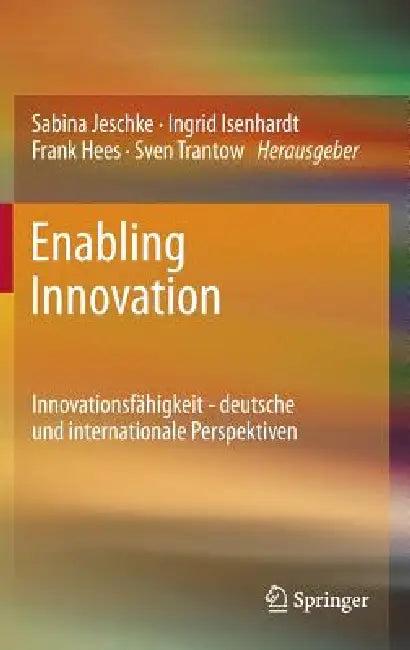 Enabling Innovation (English, Sabina Jeschke | Ingrid Isenhardt | Frank Hees)