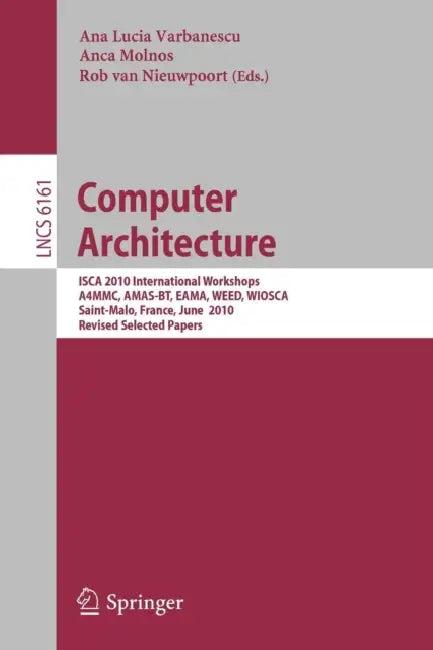 Computer Architecture (English, Ana Lucia Varbanescu | Anca Molnos | Rob Van Nieuwpoort)