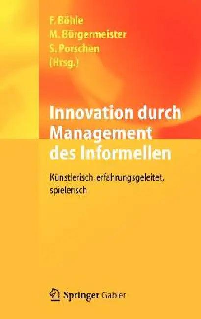 Innovation Durch Management Des Informellen (English, Fritz Böhle | Markus Bürgermeister | Stephanie Porschen)