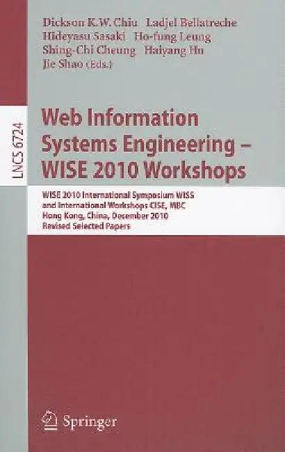 Web Information Systems Engineering - Wise 2010 Workshops (English, Dickson K. W. Chiu | Ladjel Bellatreche | Hideyasu Sasaki)