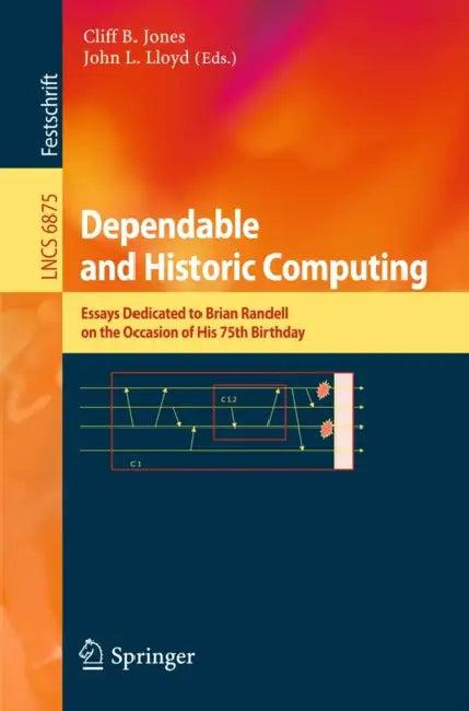 Dependable and Historic Computing (English, Cliff B. Jones | John L. Lloyd)