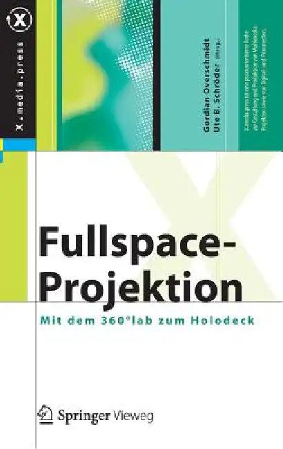 Fullspace-Projektion (English, Gordian Overschmidt | Ute Schröder)