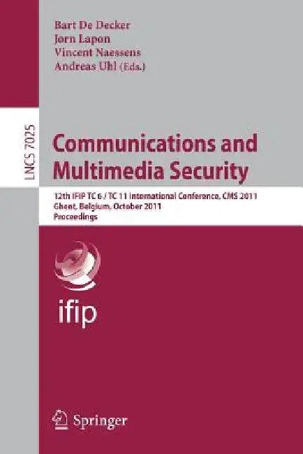 Communications and Multimedia Security (English, Bart de Decker | Jorn Lapon | Vincent Naessens)