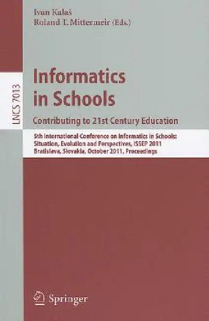 Informatics in Schools (English, Ivan Kalas | Roland T. Mittermeir)