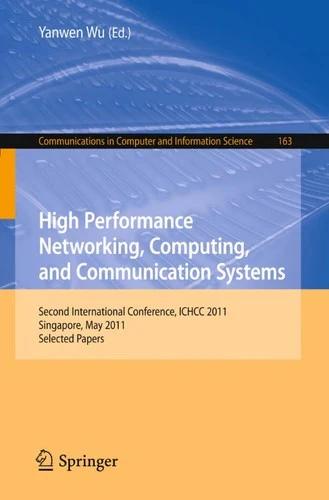 High Performance Networking, Computing, and Communication Systems (English, Yanwen Wu)