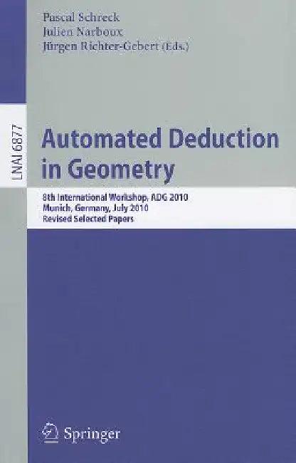 Automated Deduction in Geometry (English, Pascal Schreck | Julien Narboux | Jürgen Richter-Gebert)
