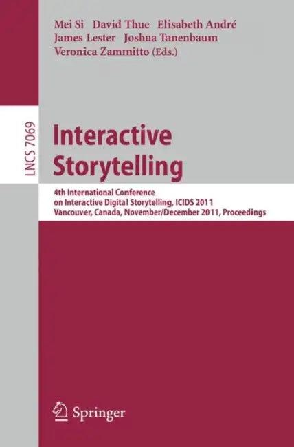 Interactive Storytelling (English, Mei Si | David Thue | Elisabeth André)