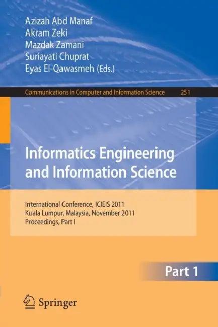 Informatics Engineering and Information Science (English, Azizah Abd Manaf | Akram Zeki | Mazdak Zamani)