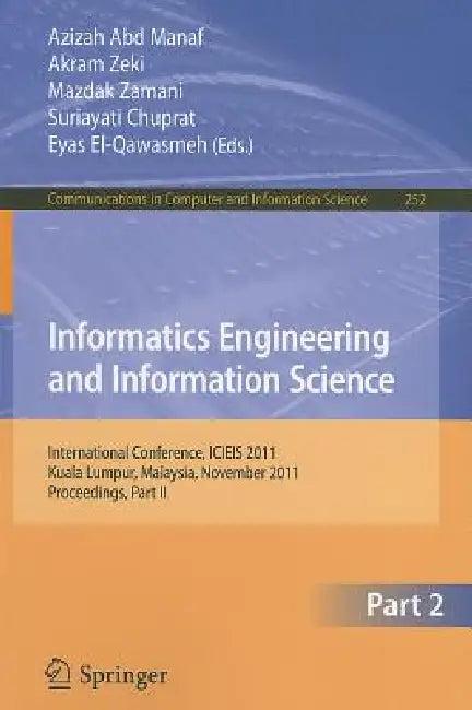 Informatics Engineering and Information Science (English, Azizah Abd Manaf | Akram Zeki | Mazdak Zamani)