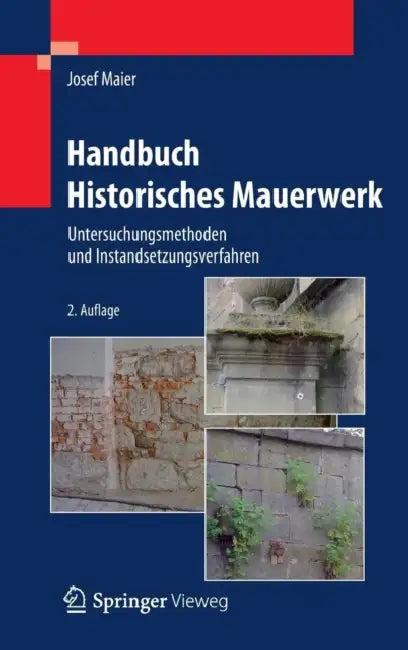 Handbuch Historisches Mauerwerk (English, Josef Maier)