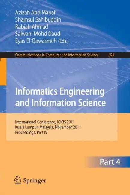 Informatics Engineering and Information Science (English, Azizah Abd Manaf | Shamsul Sahibuddin | Rabiah Ahmad)