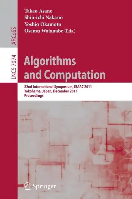 Algorithms and Computation (English, Takao Asano | Shin-Ichi Nakano | Yoshio Okamoto)