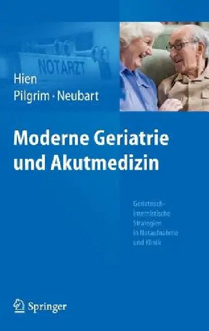 Moderne Geriatrie Und Akutmedizin (English, Peter Hien | Ralf Roger Pilgrim | Rainer Neubart)