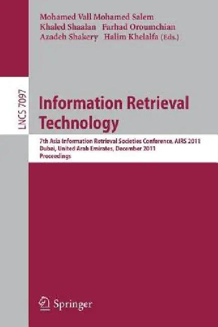 Information Retrieval Technology (English, Mohamed Vall Mohamed Salem | Khaled Shaalan | Farhad Oroumchian)