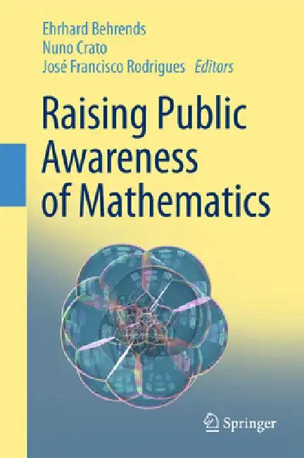 Raising Public Awareness of Mathematics (English, Ehrhard Behrends | Nuno Crato | José Francisco Rodrigues)